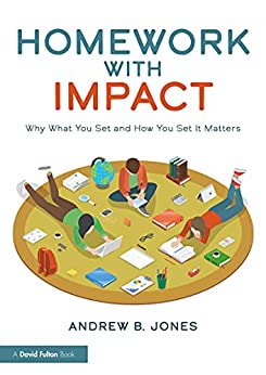 Homework with Impact: Why What You Set and How You Set It Matters - Orginal Pdf